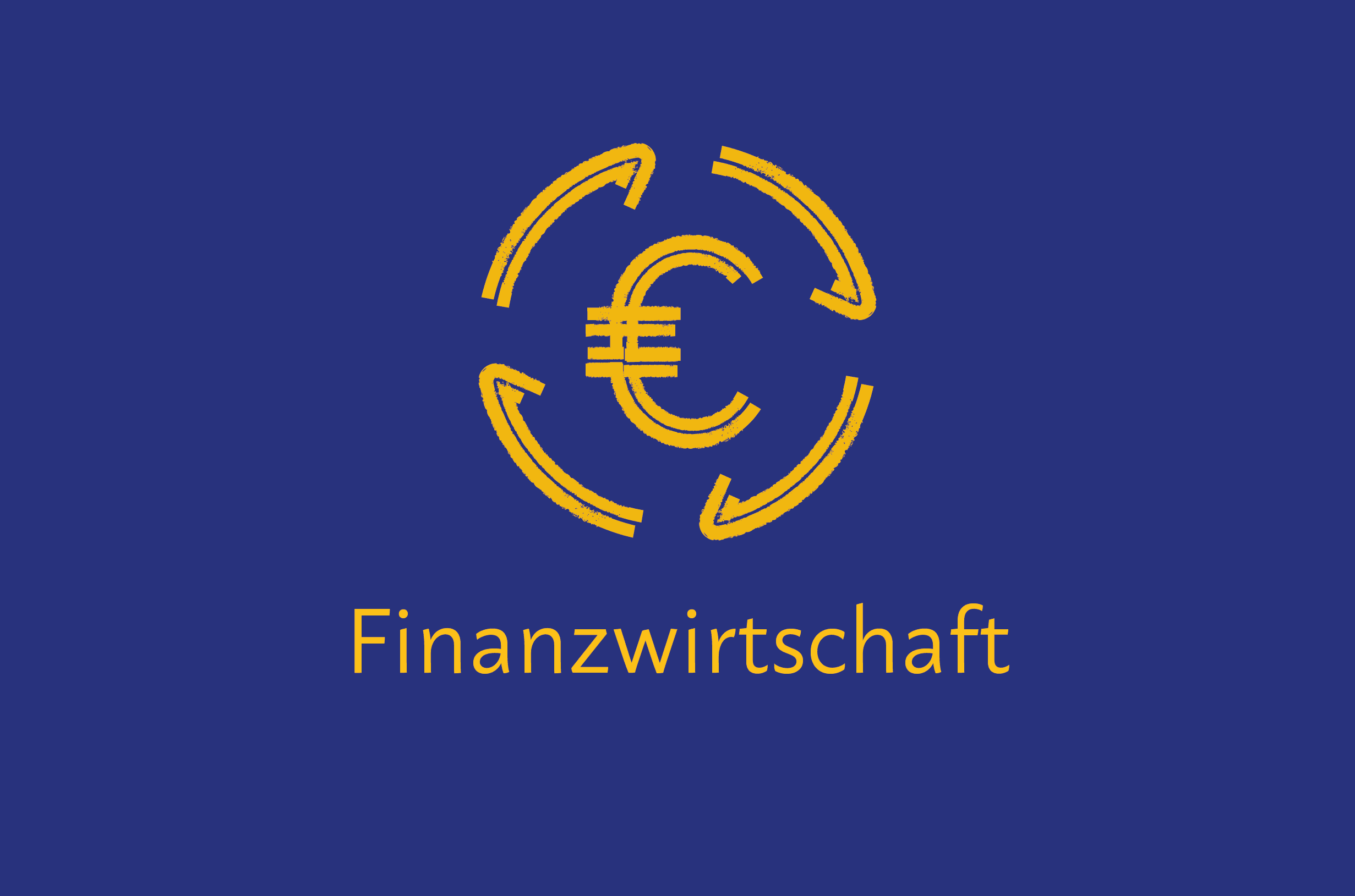 Piktogramm von vier Pfeilen umrandetes Euro-Symbol. Text im Bild: „Finanzwirtschaft“